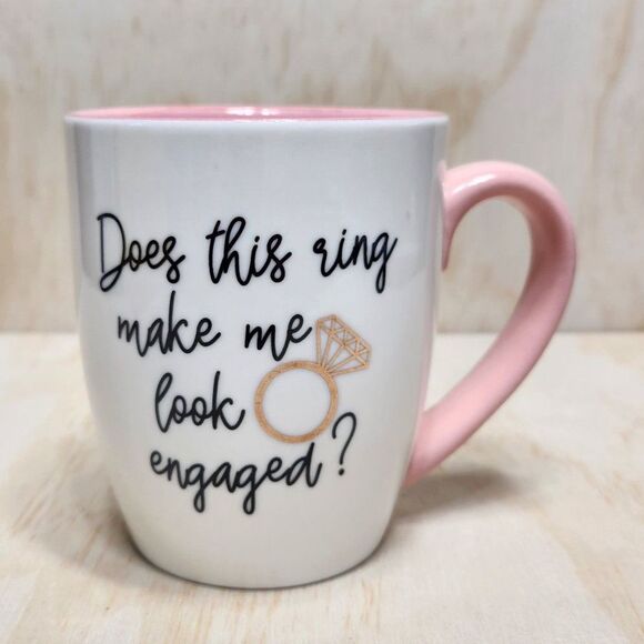 Does this Ring Make me Look Engaged Mug Coffee Tea Pink White Hot Cocoa - Picture 1 of 8
